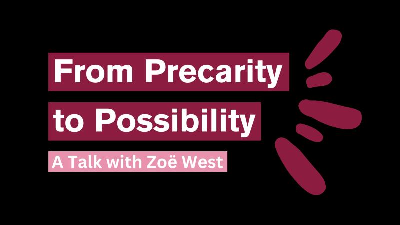 From Precarity to Possibility