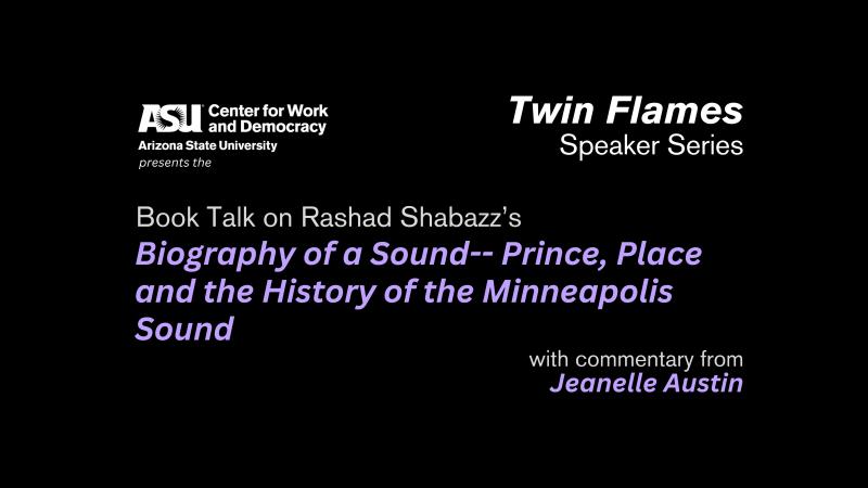 Text: Twin Flames Speaker Series; Rashad Shabazz Book Talk with Commentary from Jeanelle Austin